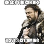 Brace-yourselves-tlsv1.3